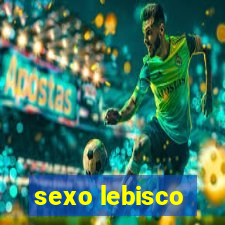 sexo lebisco